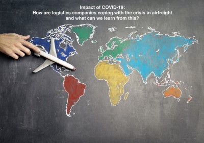 Impact of COVID-19: How are logistics companies coping with the crisis in airfreight and what can we learn from this?